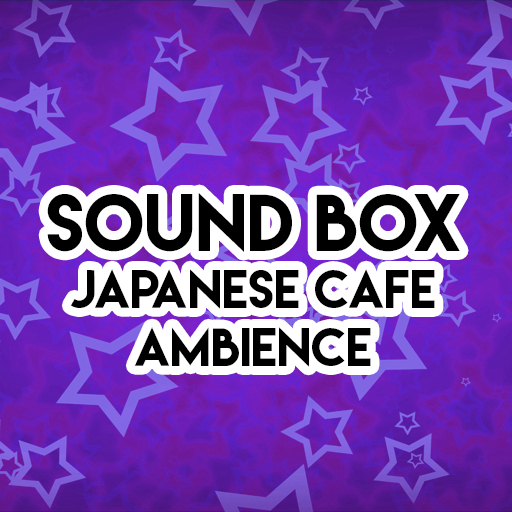 Sound Box - Japanese Cafe Sound Ambiance