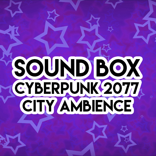  Sound Box - CP77 City Ambiance