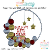 happy new year 2026 arch light sign  red gold zilver