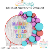 balloon arch happy new year  2026 pastel