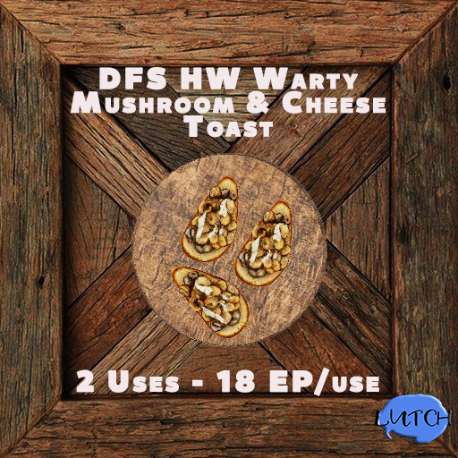 DFS HW Warty Mushroom & Cheese Toast  (TOTAL 36 EP)