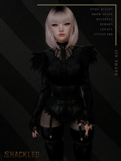 SHACKLED - Jin Shape [MAITREYA/REB/LEG+AVALON] v4.0