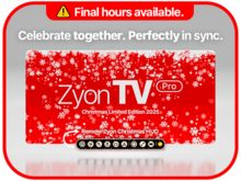 Zyon TV Pro  -  Christmas Limited Edition 2025  [ R a r e ]