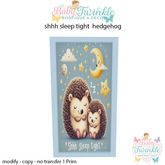 BTBD shhh sleep tight  hedgehog
