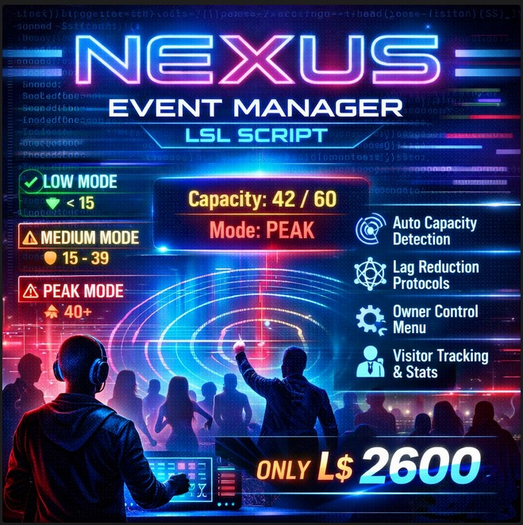 Nexus Event Manager LSL Script – Smart Crowd Control, Auto Capacity Detection & Lag Optimization System (Full Perm)