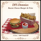 DFS Donnies Bacon Cheese Burger & Fries - 160 EP - ACTUAL ITEM