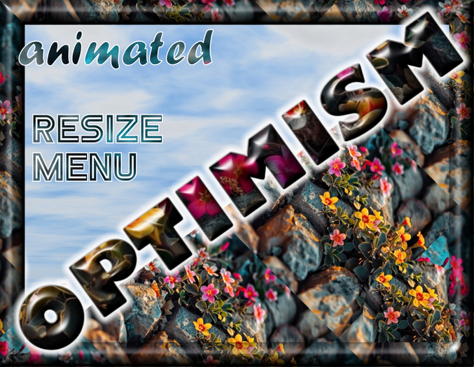  ★★★★★~ OPTIMISM ~ Animated Gif ~ Resize Menu