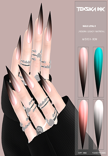 DEMO - ToxsiKa Ink - Nails Loyal ll +REBORN +LEGACY +MAITREYA