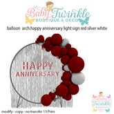 balloon  arch happy anniversary light sign red silver white