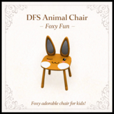 DFS Animal Chair - Foxy Fun - ACTUAL ITEM