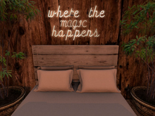 Where The Magic Happens Neon Sign