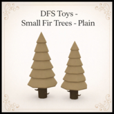 DFS Toys - Small Fir Trees - Plain - ACTUAL ITEM