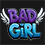 BAD GIRL