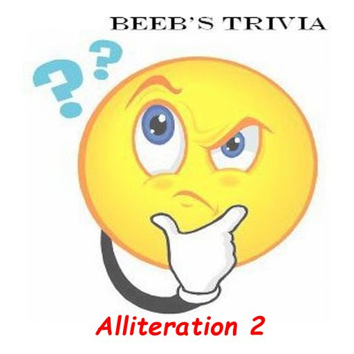 Beeb's Trivia - Alliteration 2