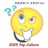 Beeb's Trivia - 2025 PopCult