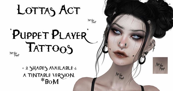 Lottas Act Tattoos :: Puppet Player  *BoM