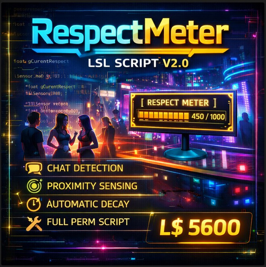 RespectMeter LSL Script V2.0 – Advanced Activity & Respect Meter with Chat Detection, Proximity Scan, Auto Decay | Full 