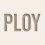 PLOY