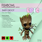 [EPIC FishBowl] Baby Groot (ADD ME)