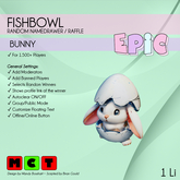[EPIC FishBowl] Bunny (ADD ME)