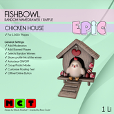 [EPIC FishBowl] Chicken House (ADD ME)