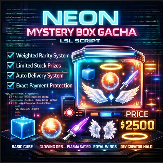 Neon Mystery Box Gacha LSL Script – Weighted Rarity, Limited Stock, Auto-Pay System (Full Perm)