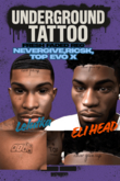 Underground TATTO-RICHSK-NEVERGIVE,TOP