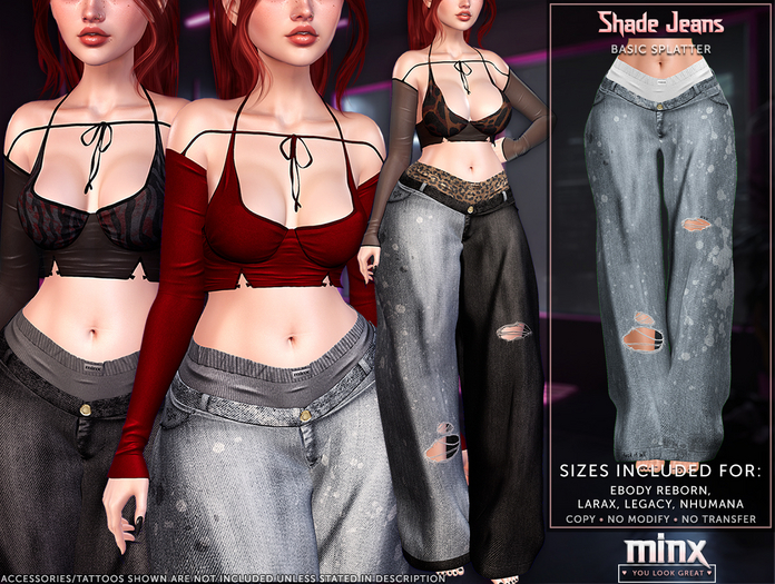 Minx - Shade Jeans - Basic Splatter (add me)