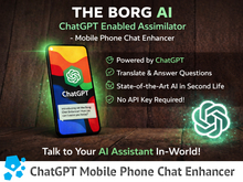 The Borg AI - ChatGPT Enabled Assimilator - AI Mobile Phone Chat Enhancer [2]