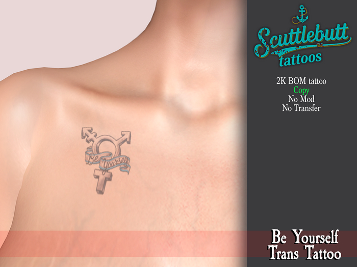 .::Scuttlebutt::. Be Yourself Trans Tattoo