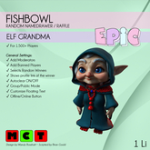 [EPIC FishBowl] Elf Grandma (ADD ME)