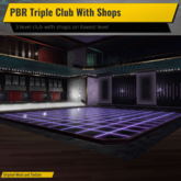 PBR Triple Club With Shops