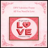 DFS Valentine Frame All You Need Is Love - ACTUAL ITEM