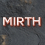 MIRTH
