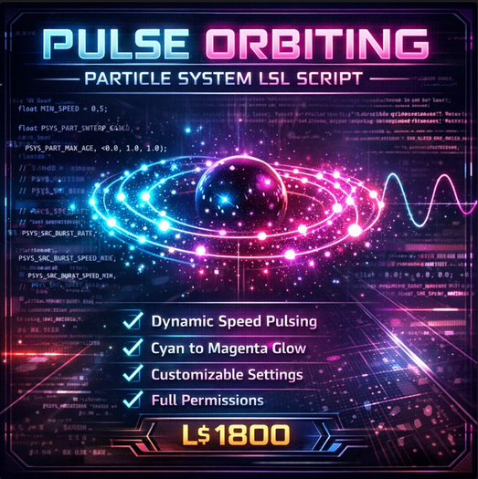 Pulse Orbiting Particle System LSL Script – Dynamic Speed Pulsing, Glow Effects, Orbiting Energy Visuals – Full Perm 