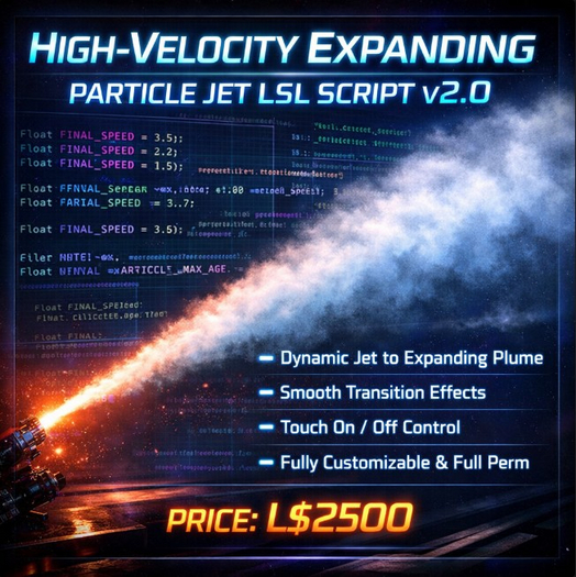 High-Velocity Expanding Particle Jet LSL Script v2.0 – Dynamic Plume System with Smooth Spread, Fade, and Realistic 