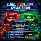 LSL Color Reaction Game Script – 2 Player Speed Challenge with Random Timing, Score System & Full Permissions