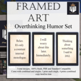 PPW - Art Decor Overthinking Humor Set (ADD)