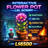 Full Perm Interactive Flower Pot LSL Script – Grow System, Rez Function, Cooldown, Sounds, Fire Texture Included