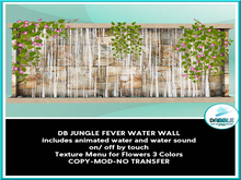 DB JUNGLE FEVER WATER WALL  add me