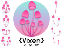 {Vixen} - Fairy Mushrooms - { #09 Rose }