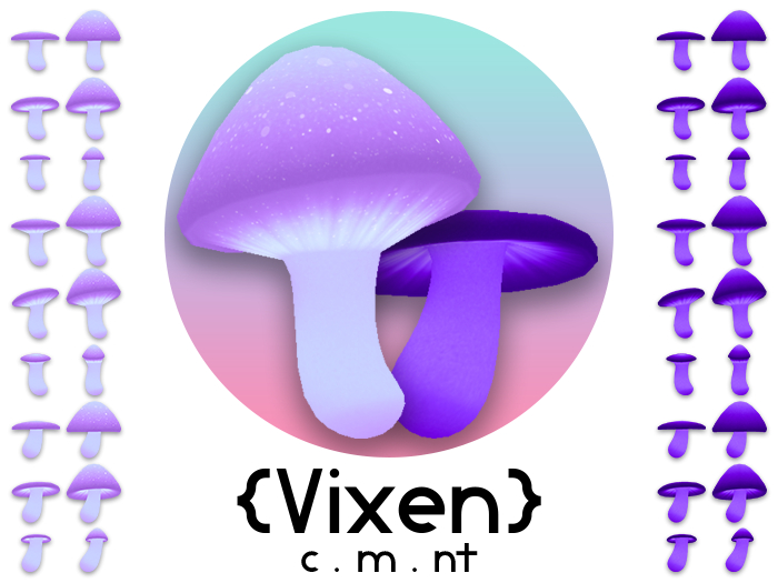 {Vixen} - Celestial Mushrooms - { #08 Royal }