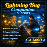 Lightning Bug Companion LSL Script Magical Firefly Pet with Avatar Follow, Orbit Motion, Glow Flicker & Particle Effects