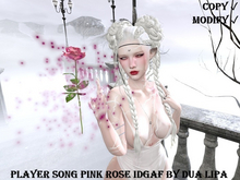 Player Song Pink Rose IDGAF by Dua Lipa