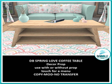 DB SPRING LOVE COFFEE TABLE  add me