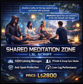 Advanced Shared Meditation Zone LSL Script (5000 Messages, Anti-Spam, Group Sync, Private Delivery, Full Perms)