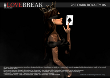 #LOVEBREAK 265 DARK ROYALTY 06