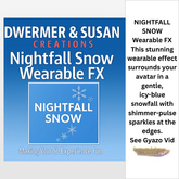 Nightfall Snow WEARABLE