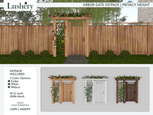 [LUSHERY] Arbor Gate - Privacy Height - FATPACK