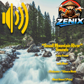 *ZENIX* SoundDesign "Small Mountain River"